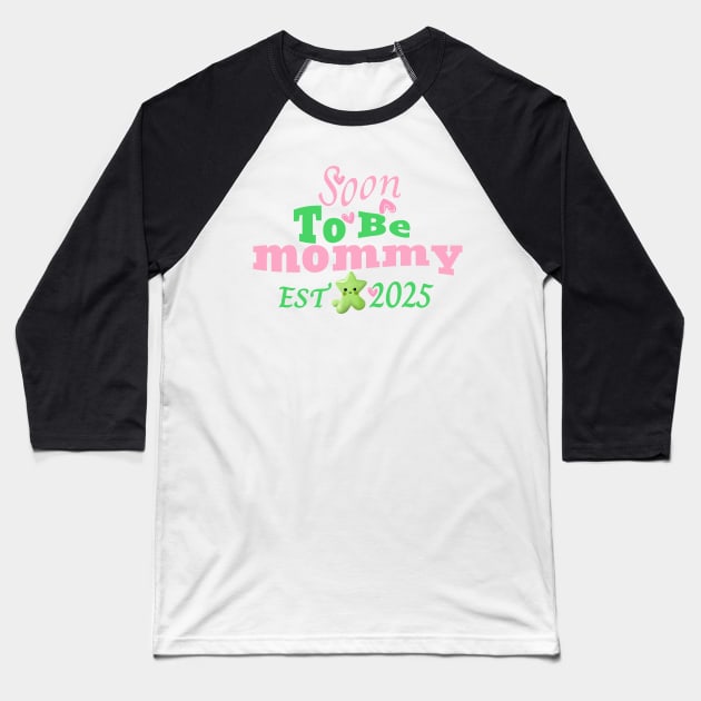 Soon To Be Mommy Est 2025 Baseball T-Shirt by Chahrazad's Treasures